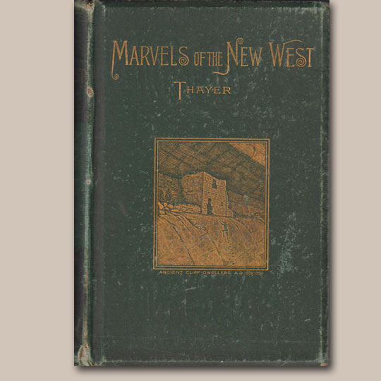 Marvels of the new West by William Thayer